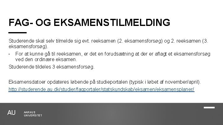 FAG- OG EKSAMENSTILMELDING Studerende skal selv tilmelde sig evt. reeksamen (2. eksamensforsøg) og 2.