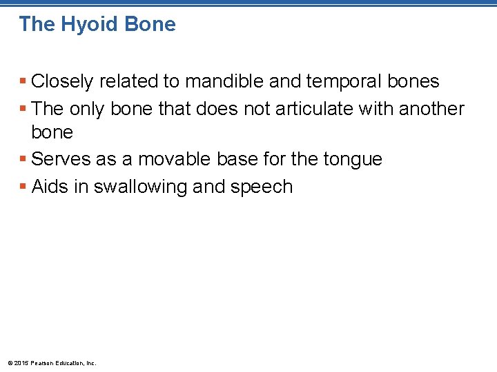 The Hyoid Bone § Closely related to mandible and temporal bones § The only