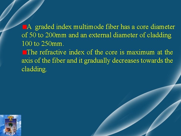 A graded index multimode fiber has a core diameter of 50 to 200 mm