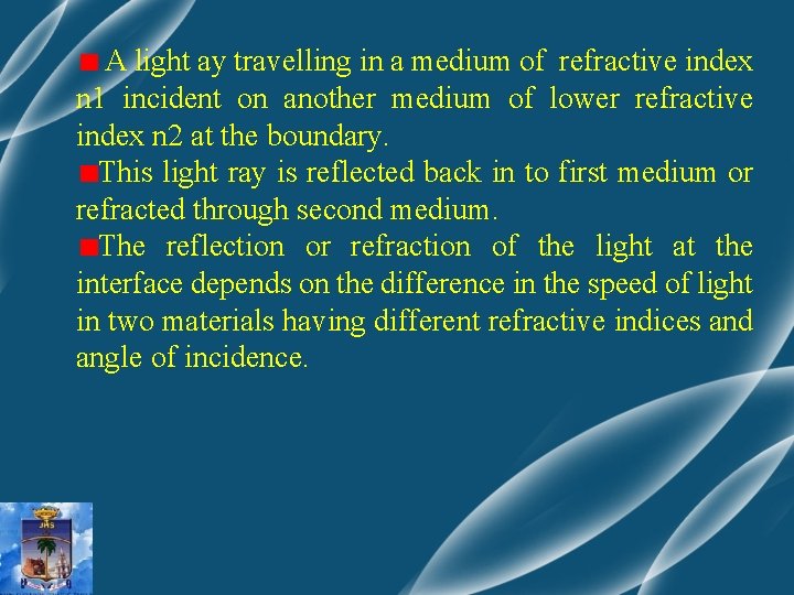 A light ay travelling in a medium of refractive index n 1 incident on