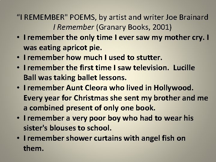 “I REMEMBER" POEMS, by artist and writer Joe Brainard I Remember (Granary Books, 2001)