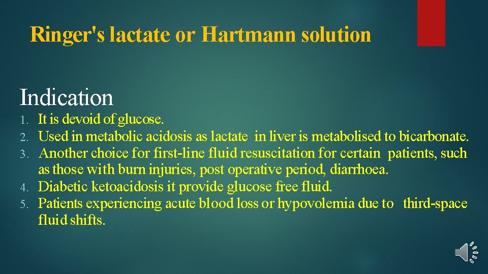 Ringer's lactate or Hartmann solution Indication It is devoid of glucose. Used in metabolic