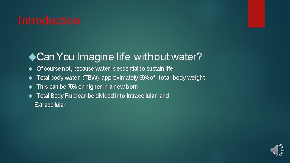 Introduction Can You Imagine life without water? Of course not, because water is essential