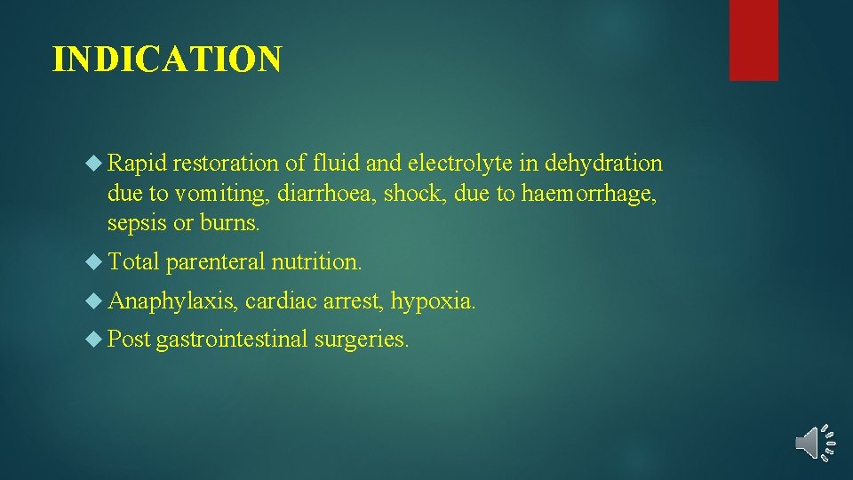 INDICATION Rapid restoration of fluid and electrolyte in dehydration due to vomiting, diarrhoea, shock,