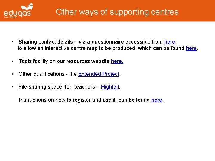 Other ways of supporting centres • Sharing contact details – via a questionnaire accessible
