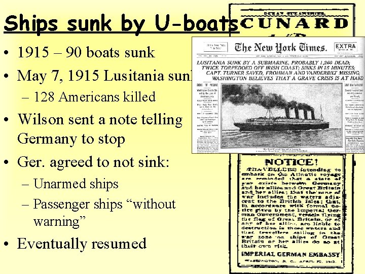 Ships sunk by U-boats • 1915 – 90 boats sunk • May 7, 1915