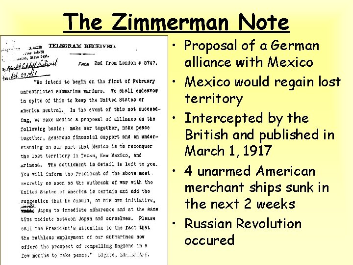 The Zimmerman Note • Proposal of a German alliance with Mexico • Mexico would