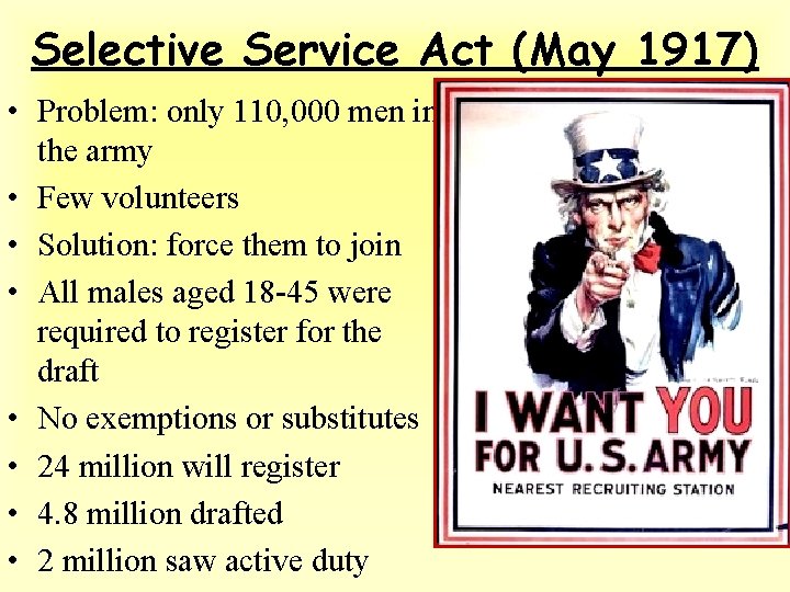 Selective Service Act (May 1917) • Problem: only 110, 000 men in the army