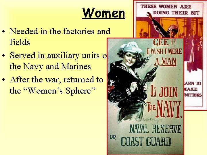Women • Needed in the factories and fields • Served in auxiliary units of