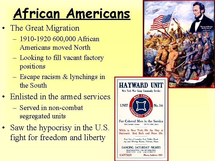 African Americans • The Great Migration – 1910 -1920 600, 000 African Americans moved