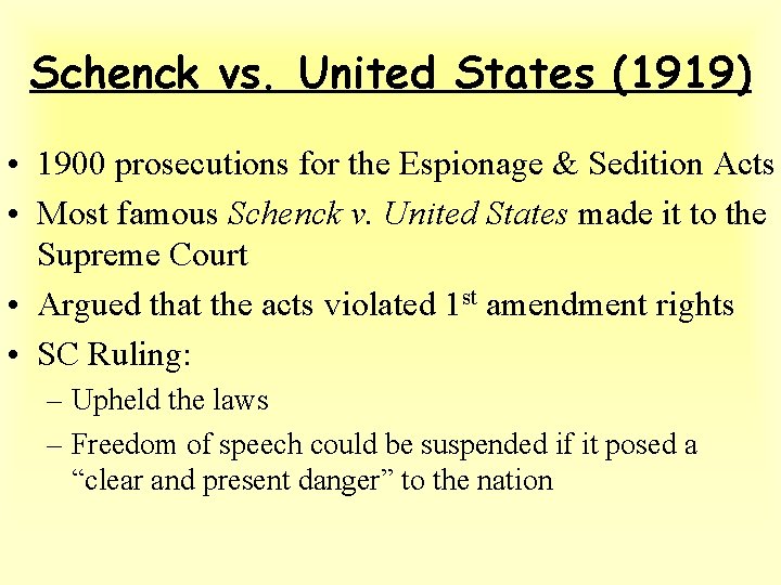 Schenck vs. United States (1919) • 1900 prosecutions for the Espionage & Sedition Acts