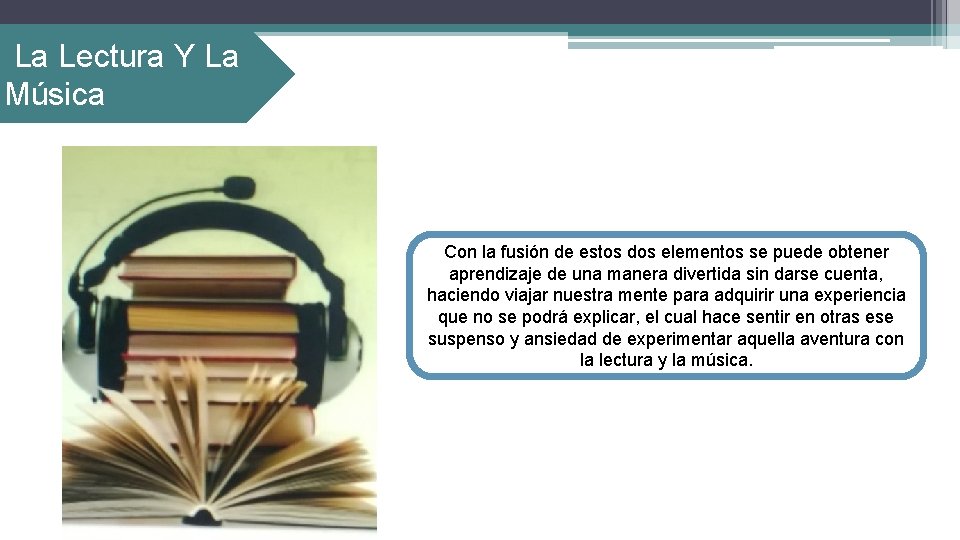 La Lectura Y La Música Con la fusión de estos dos elementos se puede