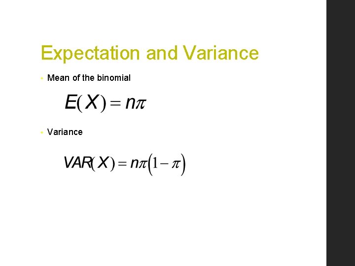 Expectation and Variance • Mean of the binomial • Variance 