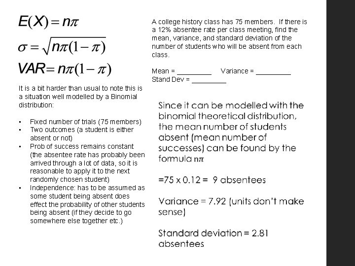 A college history class has 75 members. If there is a 12% absentee rate