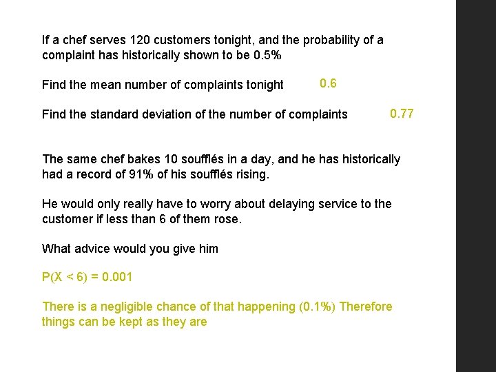 If a chef serves 120 customers tonight, and the probability of a complaint has