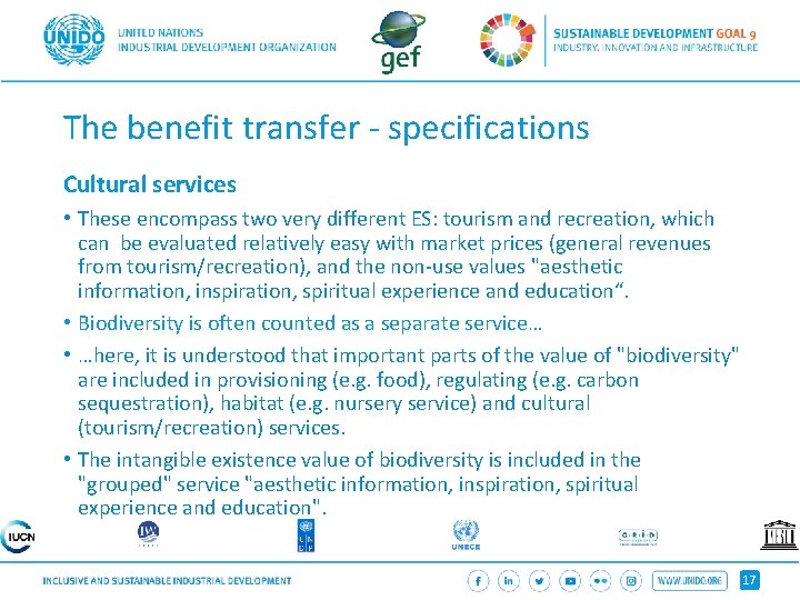 The benefit transfer - specifications Cultural services • These encompass two very different ES: