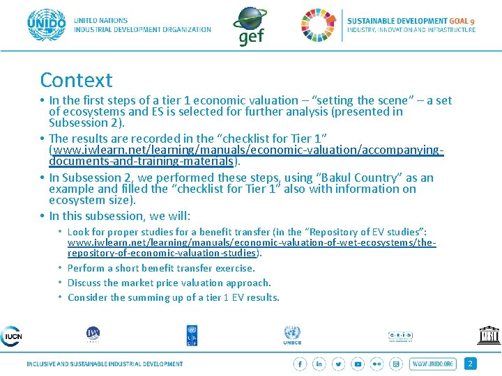 Context • In the first steps of a tier 1 economic valuation – “setting