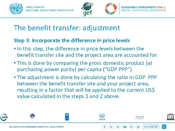 The benefit transfer: adjustment Step 3: Incorporate the difference in price levels • In