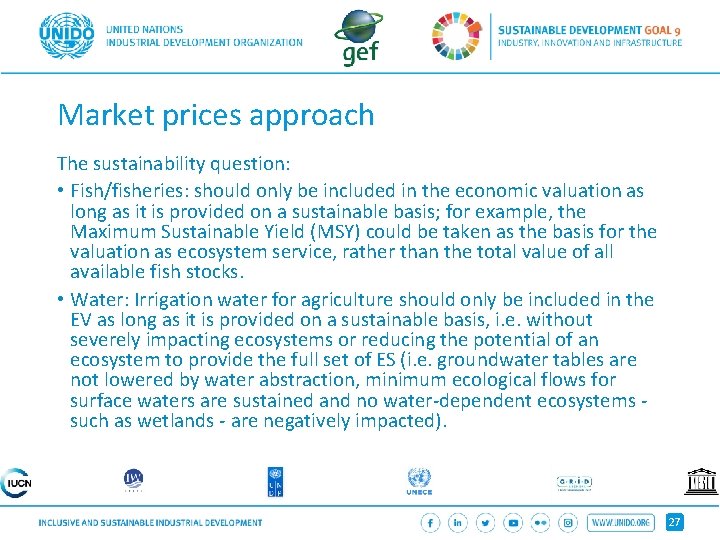 Market prices approach The sustainability question: • Fish/fisheries: should only be included in the