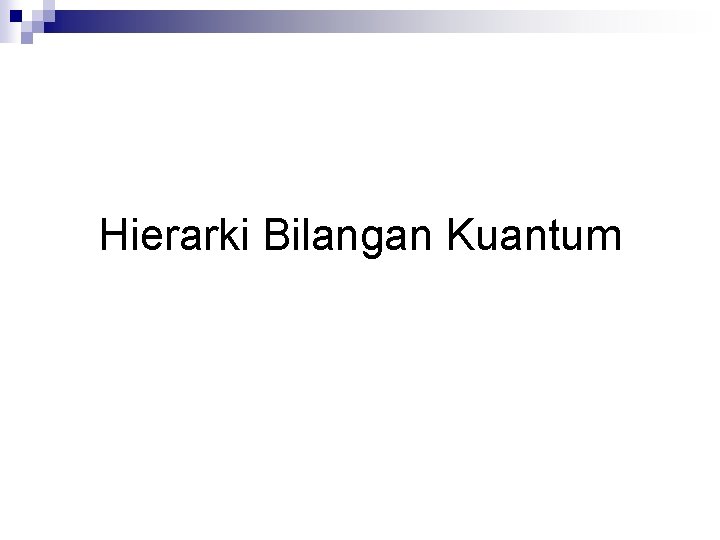 Hierarki Bilangan Kuantum 