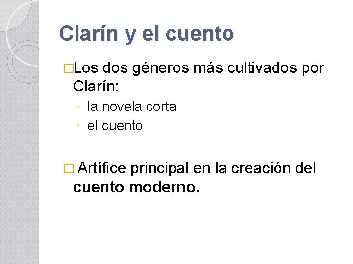 Clarín y el cuento �Los dos géneros más cultivados por Clarín: ◦ la novela