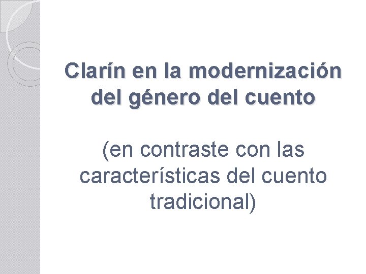 Clarín en la modernización del género del cuento (en contraste con las características del