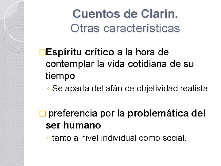 Cuentos de Clarín. Otras características �Espíritu crítico a la hora de contemplar la vida