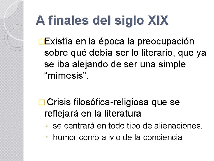 A finales del siglo XIX �Existía en la época la preocupación sobre qué debía