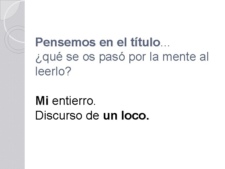 Pensemos en el título. . . título ¿qué se os pasó por la mente