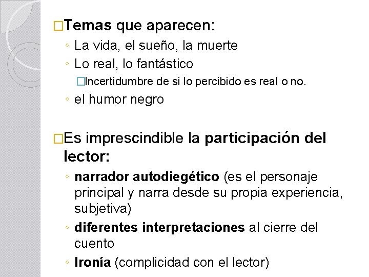 �Temas que aparecen: ◦ La vida, el sueño, la muerte ◦ Lo real, lo