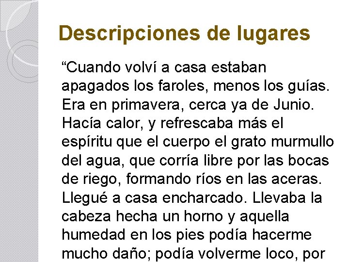 Descripciones de lugares “Cuando volví a casa estaban apagados los faroles, menos los guías.