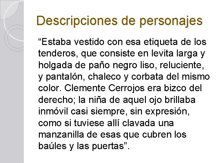 Descripciones de personajes “Estaba vestido con esa etiqueta de los tenderos, que consiste en