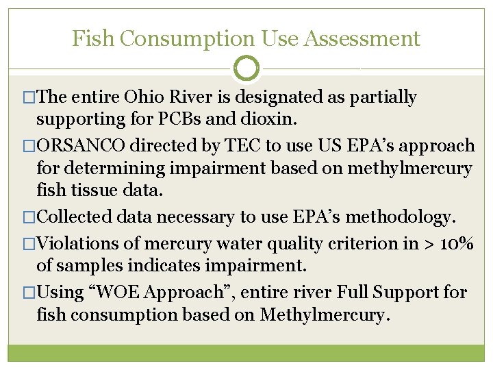 Fish Consumption Use Assessment �The entire Ohio River is designated as partially supporting for
