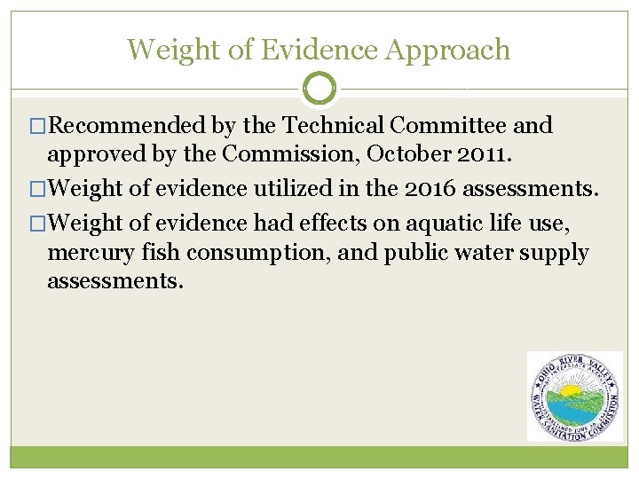 Weight of Evidence Approach �Recommended by the Technical Committee and approved by the Commission,