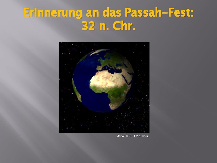 Erinnerung an das Passah-Fest: 32 n. Chr. Marvel GNU 1. 2 or later 
