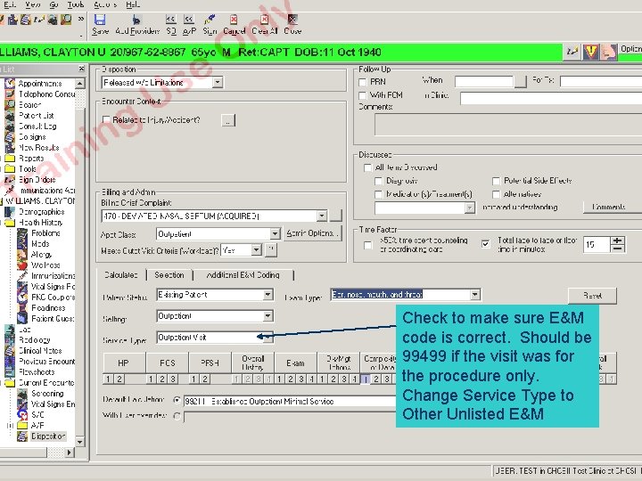Check to make sure E&M code is correct. Should be 99499 if the visit