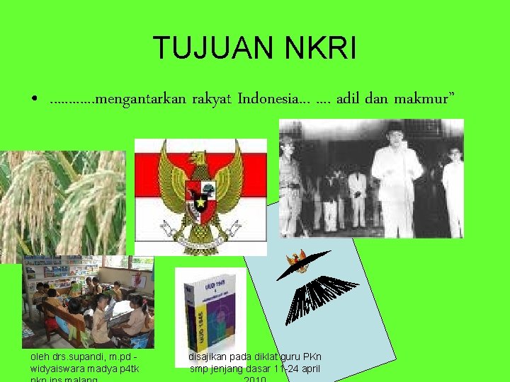 TUJUAN NKRI • . . . mengantarkan rakyat Indonesia. . . . adil dan