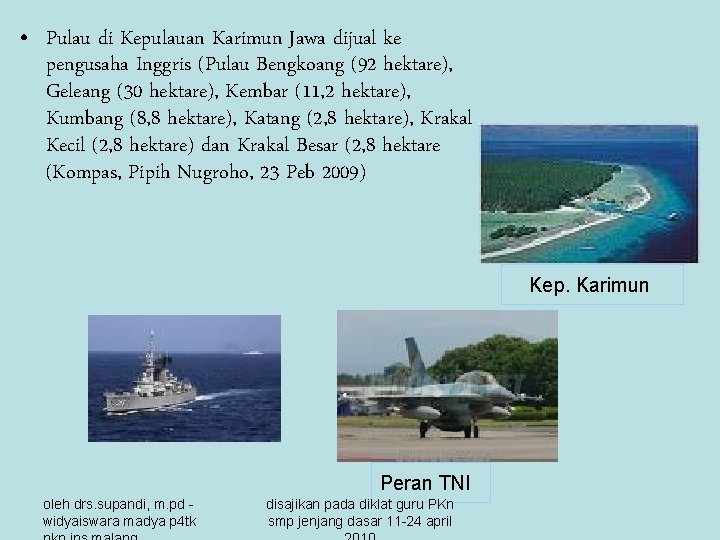  • Pulau di Kepulauan Karimun Jawa dijual ke pengusaha Inggris (Pulau Bengkoang (92
