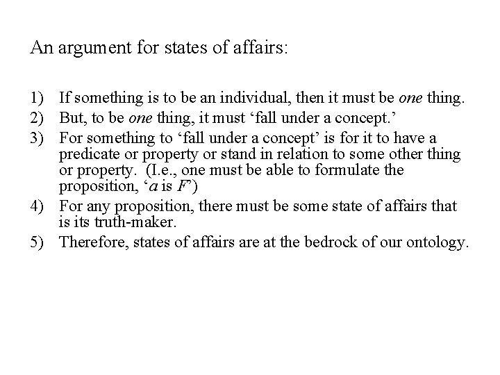 An argument for states of affairs: 1) If something is to be an individual,