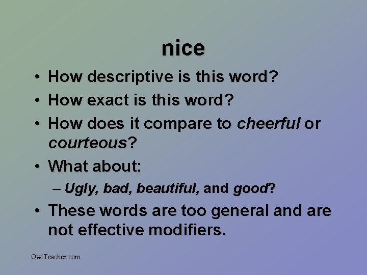 nice • • • How descriptive is this word? How exact is this word?