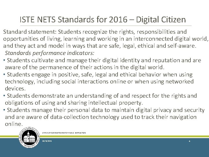 ISTE NETS Standards for 2016 – Digital Citizen Standard statement: Students recognize the rights,
