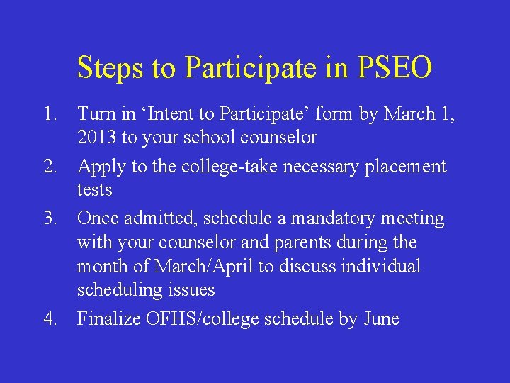 Steps to Participate in PSEO 1. Turn in ‘Intent to Participate’ form by March