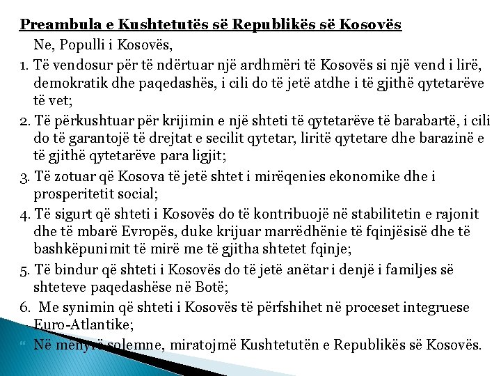 Preambula e Kushtetutës së Republikës së Kosovës Ne, Populli i Kosovës, 1. Të vendosur
