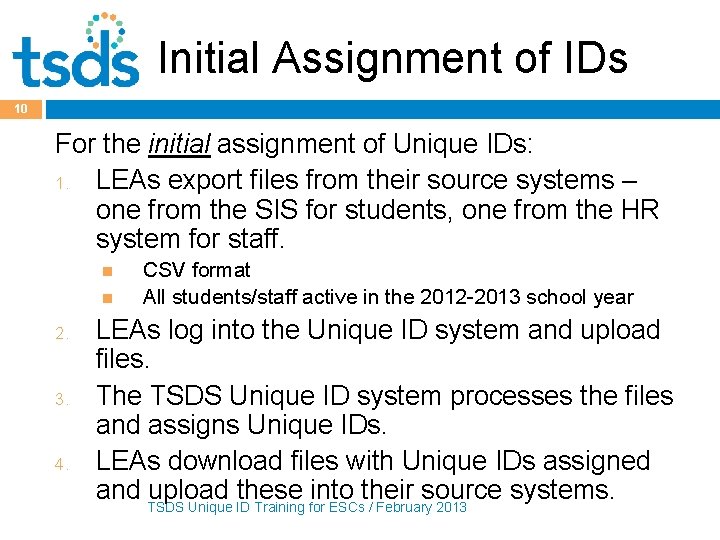 Initial Assignment of IDs 10 For the initial assignment of Unique IDs: 1. LEAs