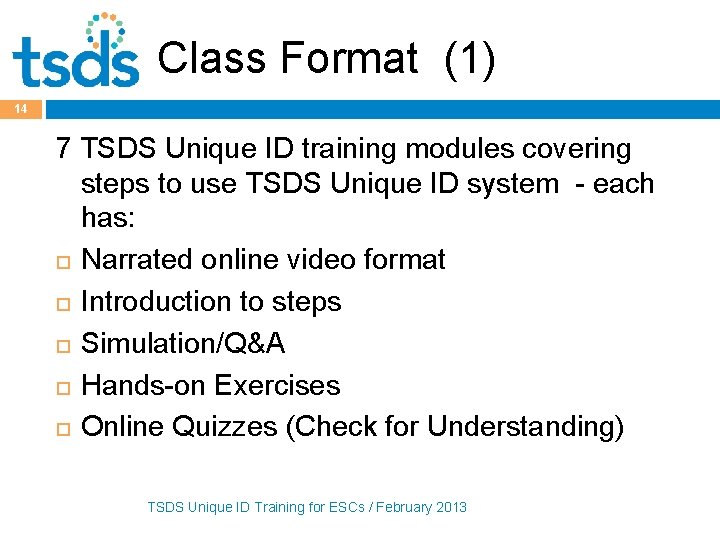 Class Format (1) 14 7 TSDS Unique ID training modules covering steps to use