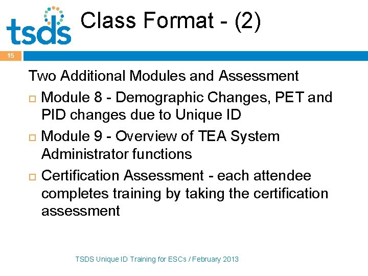 Class Format - (2) 15 Two Additional Modules and Assessment Module 8 - Demographic