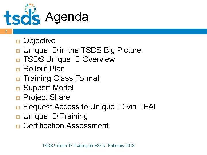Agenda 2 Objective Unique ID in the TSDS Big Picture TSDS Unique ID Overview