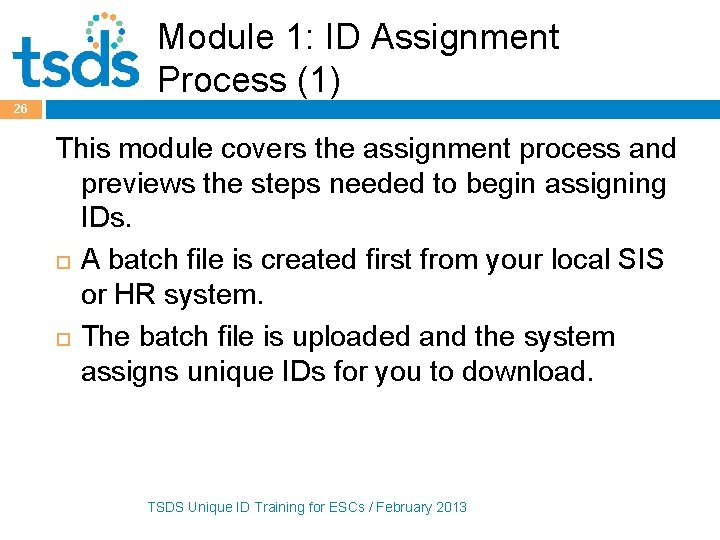 Module 1: ID Assignment Process (1) 26 This module covers the assignment process and