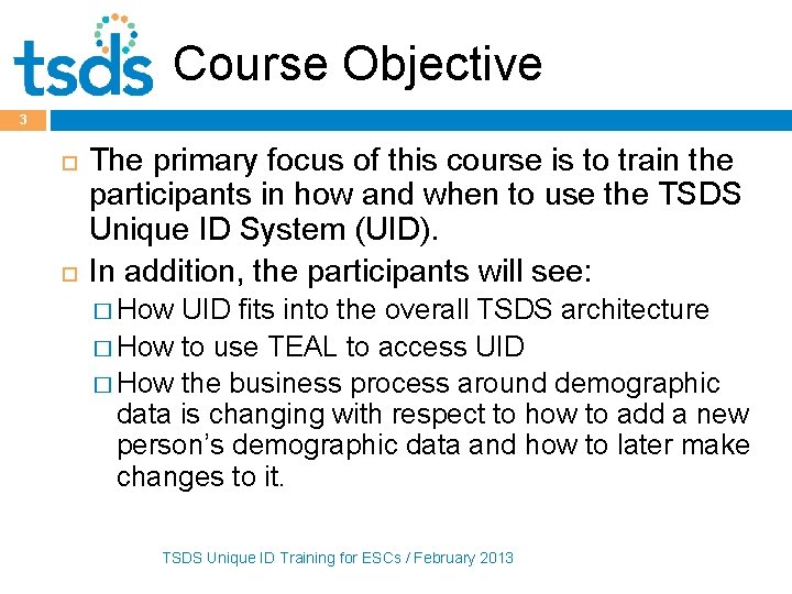 Course Objective 3 The primary focus of this course is to train the participants
