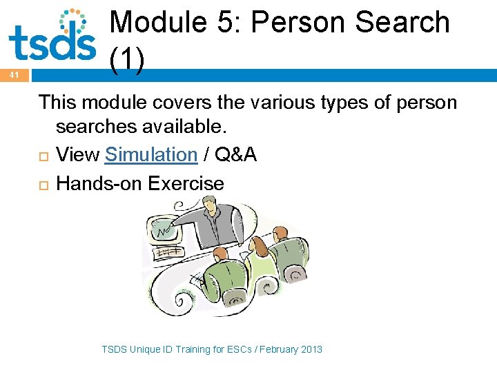 41 Module 5: Person Search (1) This module covers the various types of person